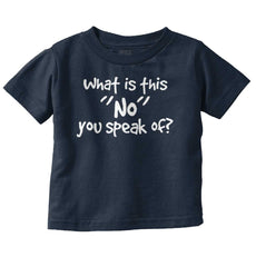 What is No Infant Toddler T Shirt-Direct To Garment Print-Brisco Baby