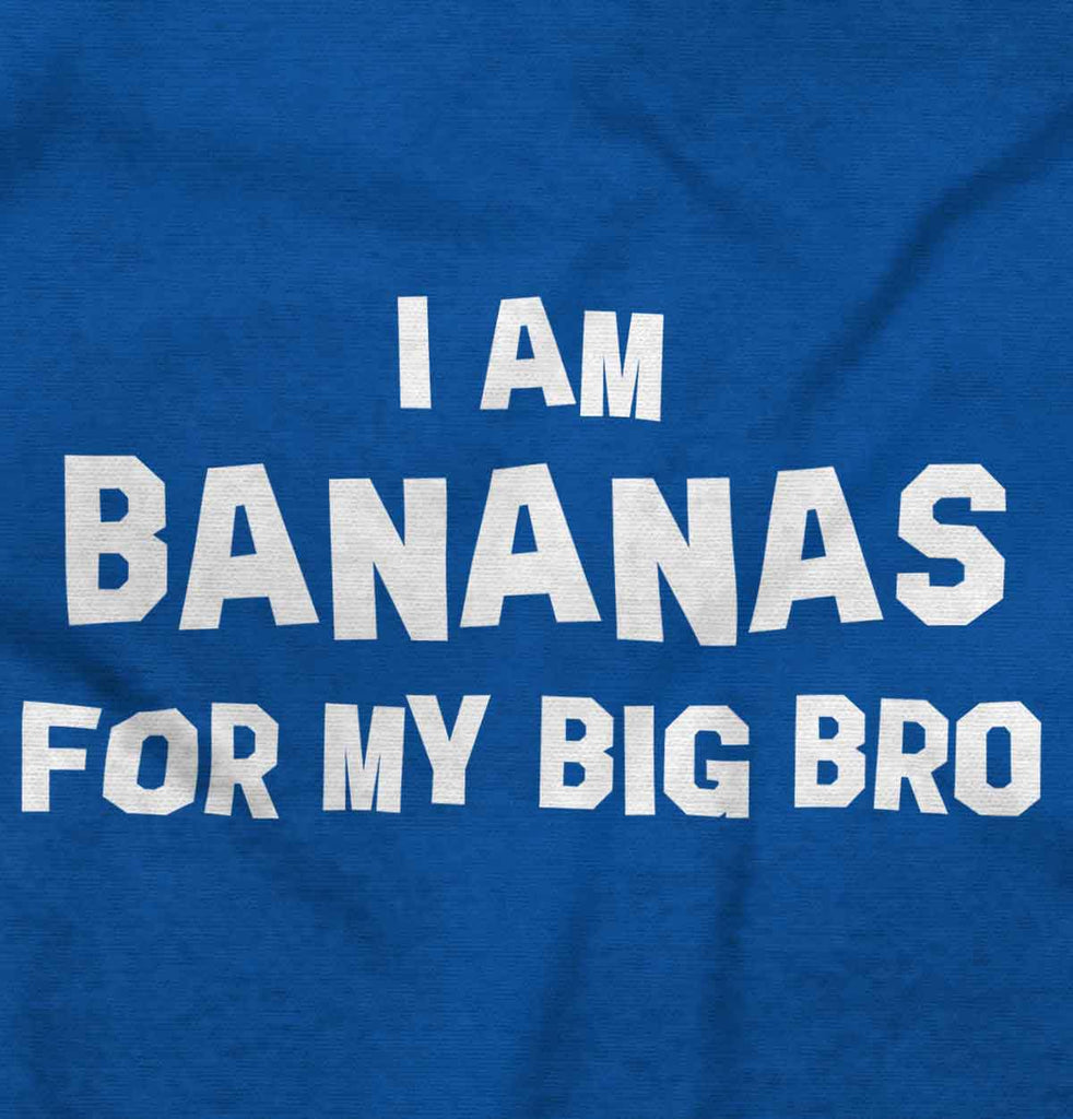 I Am Bananas For My Big Bro Romper Bodysuit-Direct To Garment Print-Brisco Baby