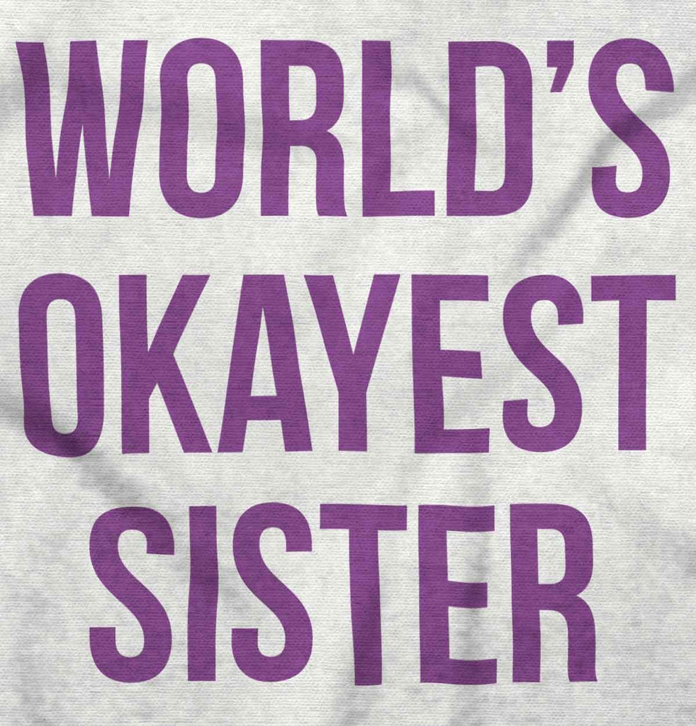 World's Okayest Sister Romper Bodysuit-Direct To Garment Print-Brisco Baby