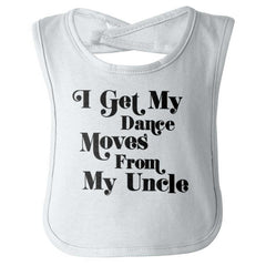 Dance Moves From Uncle Infant Baby Bib-Direct To Garment Print-Brisco Baby