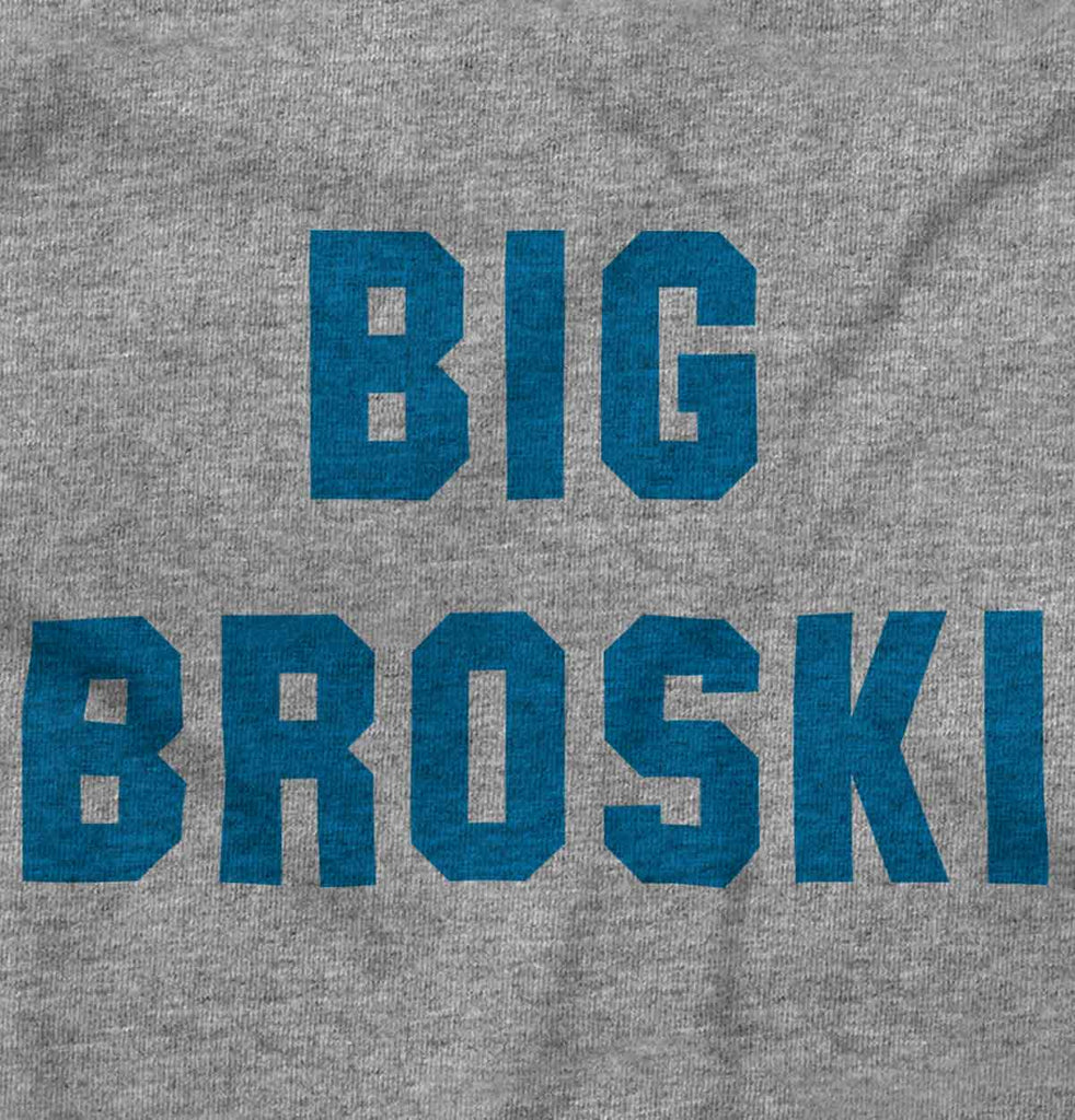 Big Broski Infant Toddler T Shirt-Direct To Garment Print-Brisco Baby
