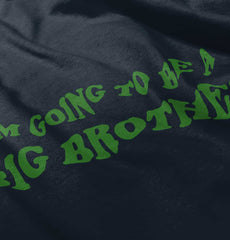 I'm Going To Be A Big Brother Infant Toddler T Shirt-Direct To Garment Print-Brisco Baby