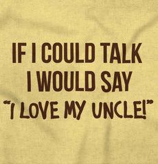 I Love My Uncle Toddler Infant Toddler T Shirt-Direct To Garment Print-Brisco Baby