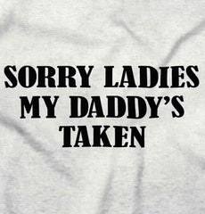 Daddy's Taken Infant Toddler T Shirt-Direct To Garment Print-Brisco Baby