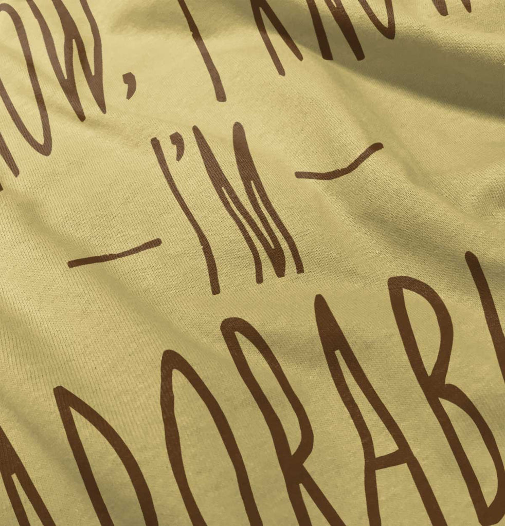 I Know I'm Adorable Infant Toddler T Shirt-Direct To Garment Print-Brisco Baby