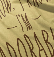 I Know I'm Adorable Infant Toddler T Shirt-Direct To Garment Print-Brisco Baby