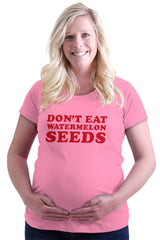 Don't Eat Watermelon Seeds Maternity T-Shirt-Direct To Garment Print-Brisco Baby