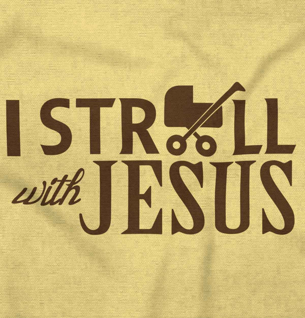 Stroll With Jesus Infant Toddler T Shirt-Direct To Garment Print-Brisco Baby