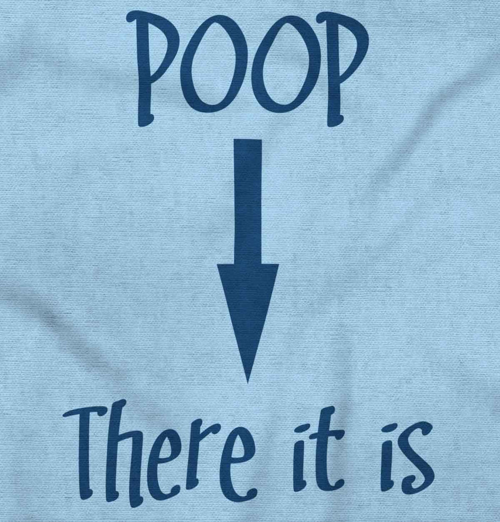 Poop There It Is Infant Toddler T Shirt-Direct To Garment Print-Brisco Baby