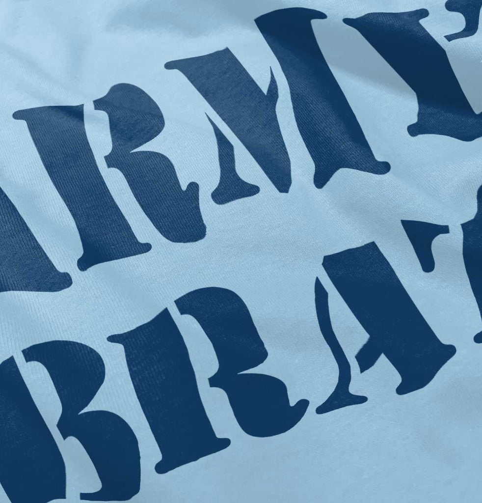 Army Brat Infant Toddler T Shirt-Direct To Garment Print-Brisco Baby