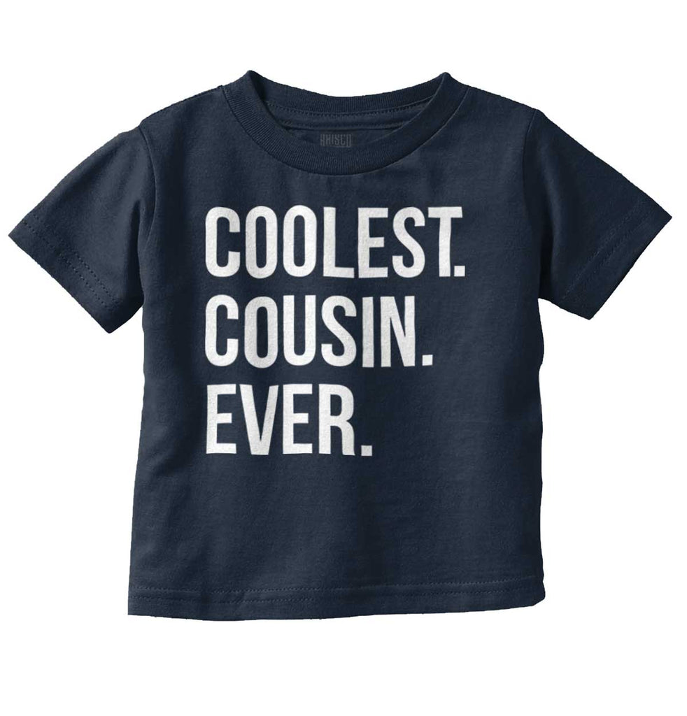 Coolest Cousin Ever Infant Toddler T Shirt-Direct To Garment Print-Brisco Baby