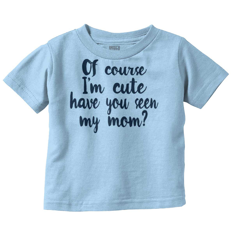 Cute Mom Infant Toddler T Shirt-Direct To Garment Print-Brisco Baby