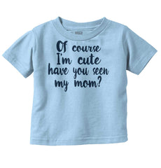 Cute Mom Infant Toddler T Shirt-Direct To Garment Print-Brisco Baby