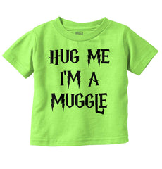 Hug Me I'm A Muggle Infant Toddler T Shirt-Direct To Garment Print-Brisco Baby