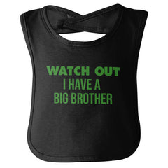 Watch Out I Have A Big Brother Infant Baby Bib-Direct To Garment Print-Brisco Baby