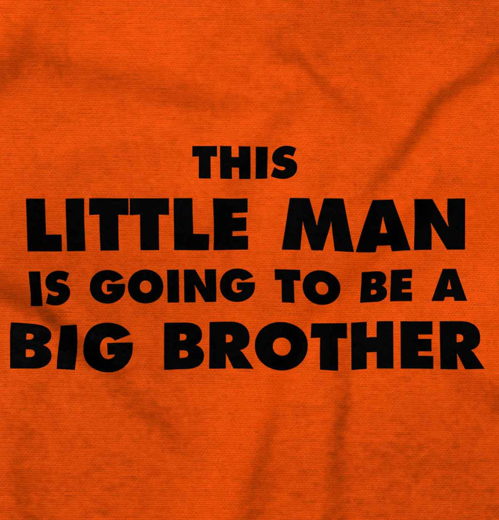 Little Man Going To Be Big Brother Infant Toddler T Shirt-Direct To Garment Print-Brisco Baby