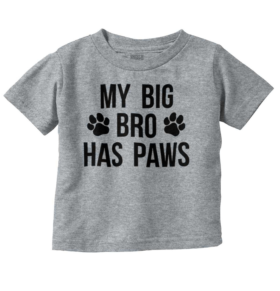 My Big Bro Has Paws Infant Toddler T Shirt-Direct To Garment Print-Brisco Baby
