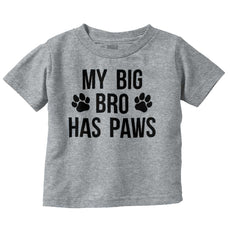 My Big Bro Has Paws Infant Toddler T Shirt-Direct To Garment Print-Brisco Baby