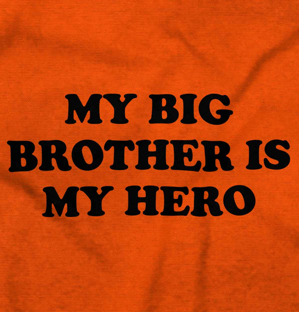 My Big Brother Is My Hero Infant Toddler T Shirt-Direct To Garment Print-Brisco Baby