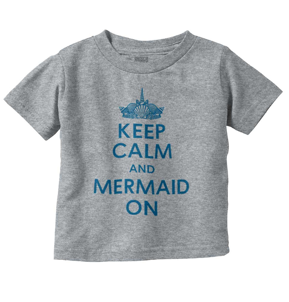 Keep Calm Mermaid On Infant Toddler T Shirt-Direct To Garment Print-Brisco Baby