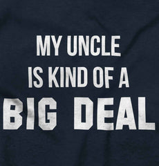 My Uncle Big Deal Infant Toddler T Shirt-Direct To Garment Print-Brisco Baby