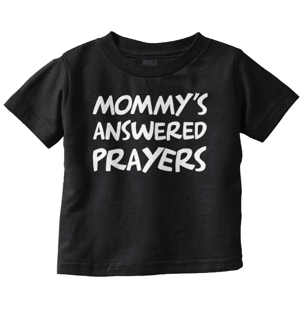 Mommy's Answered Prayer Infant Toddler T Shirt-Direct To Garment Print-Brisco Baby