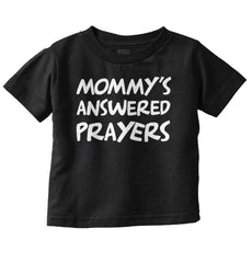 Mommy's Answered Prayer Infant Toddler T Shirt-Direct To Garment Print-Brisco Baby