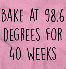Bake At 98.6 Degrees For 40 Weeks Maternity T-Shirt-Direct To Garment Print-Brisco Baby