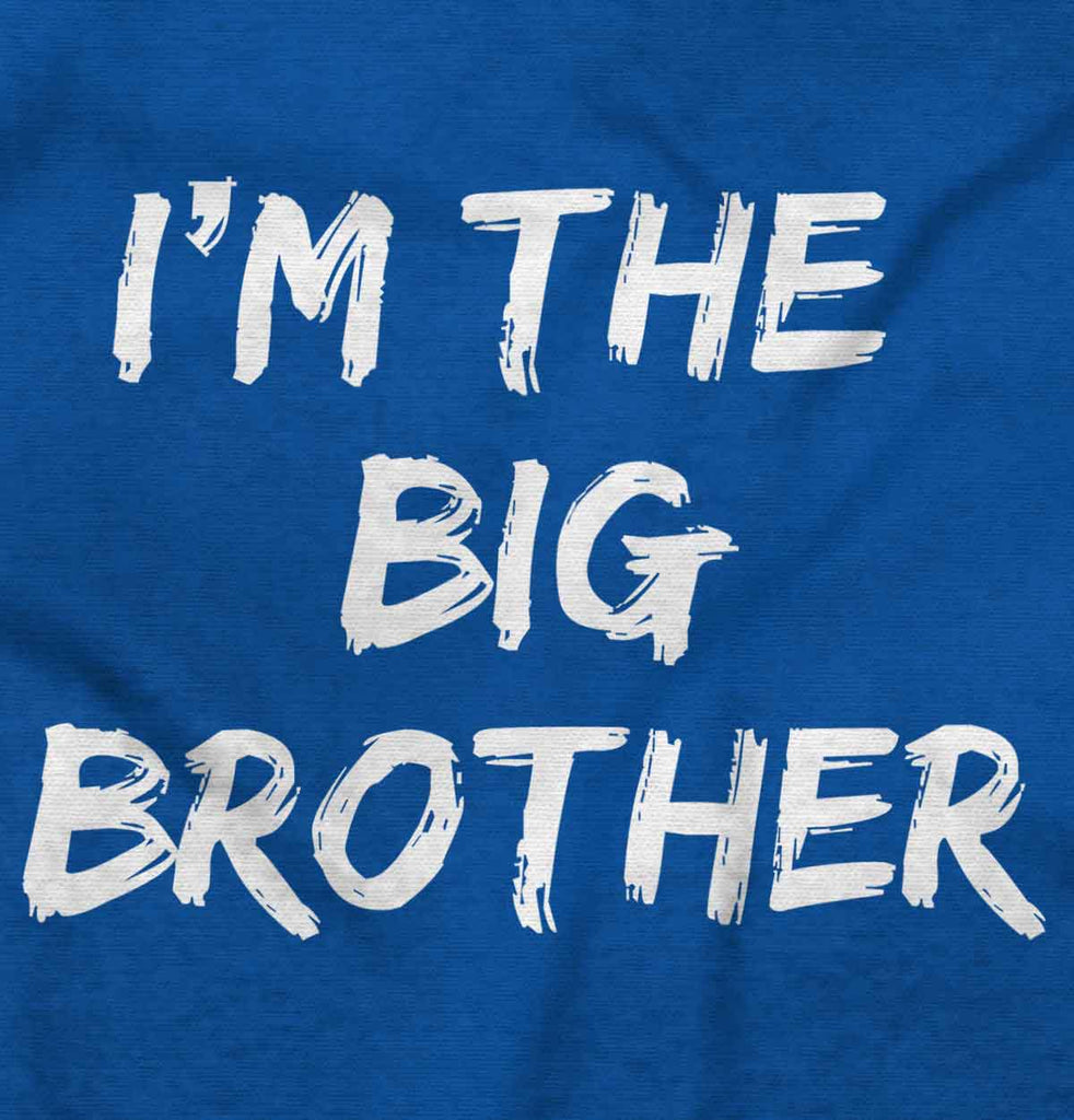 I'm The Big Brother Infant Toddler T Shirt-Direct To Garment Print-Brisco Baby