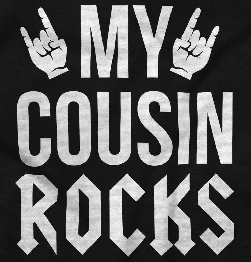 My Cousin Rocks Infant Toddler T Shirt-Direct To Garment Print-Brisco Baby