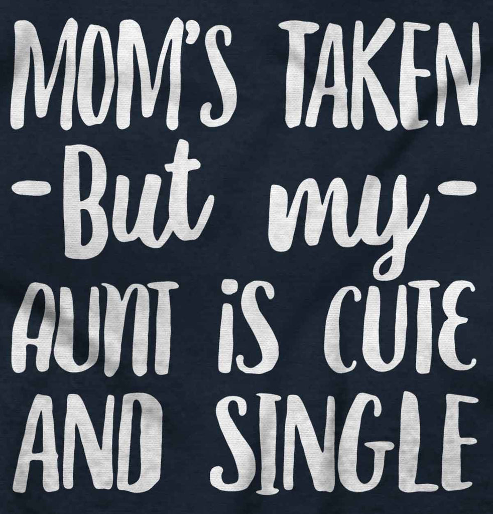 Aunt is Single Infant Toddler T Shirt-Direct To Garment Print-Brisco Baby