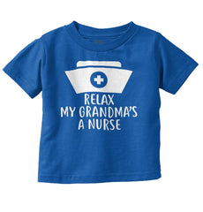 Relax My Grandma's A Nurse Infant Toddler T Shirt-Direct To Garment Print-Brisco Baby