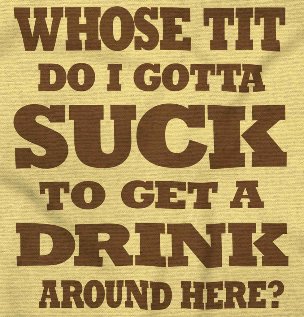 Get A Drink Infant Toddler T Shirt-Direct To Garment Print-Brisco Baby