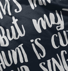 Aunt is Single Infant Toddler T Shirt-Direct To Garment Print-Brisco Baby