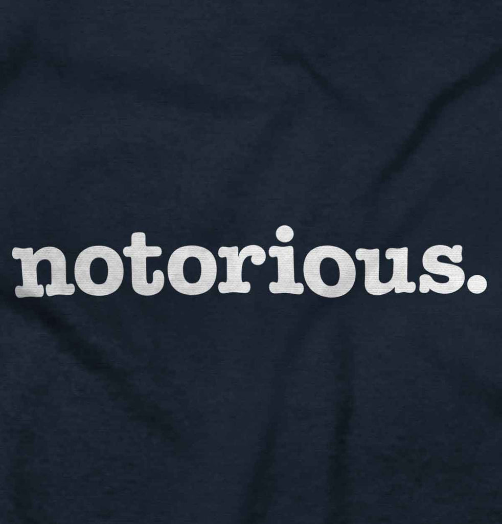 Notorious Infant Toddler T Shirt-Direct To Garment Print-Brisco Baby
