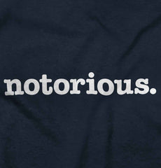 Notorious Infant Toddler T Shirt-Direct To Garment Print-Brisco Baby
