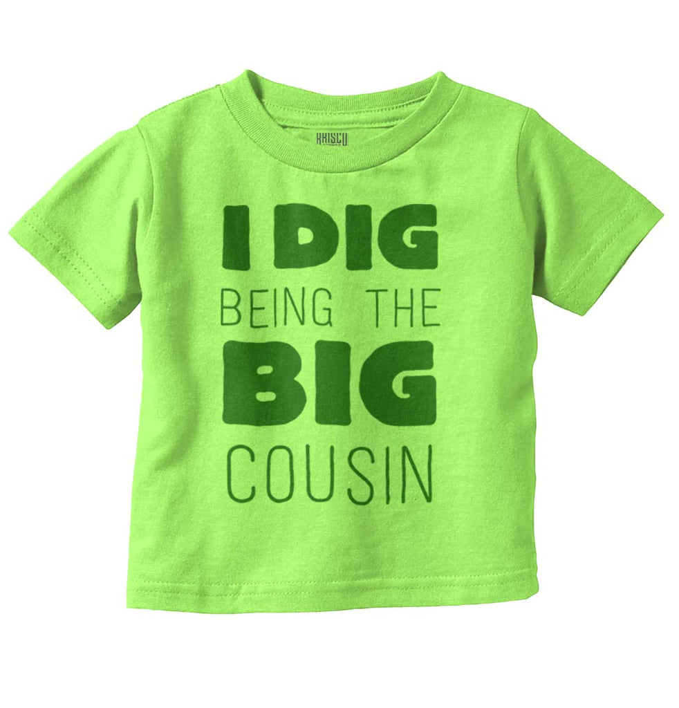 Dig Big Cousin Infant Toddler T Shirt-Direct To Garment Print-Brisco Baby