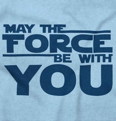 Force Be With You Infant Toddler T Shirt-Direct To Garment Print-Brisco Baby