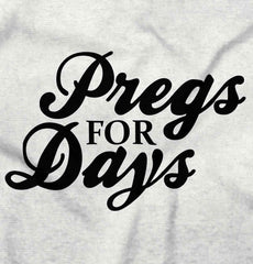 Pregs For Days Maternity T-Shirt-Direct To Garment Print-Brisco Baby