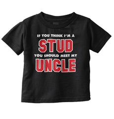 Think I'm A Stud Meet Uncle Infant Toddler T Shirt-Direct To Garment Print-Brisco Baby