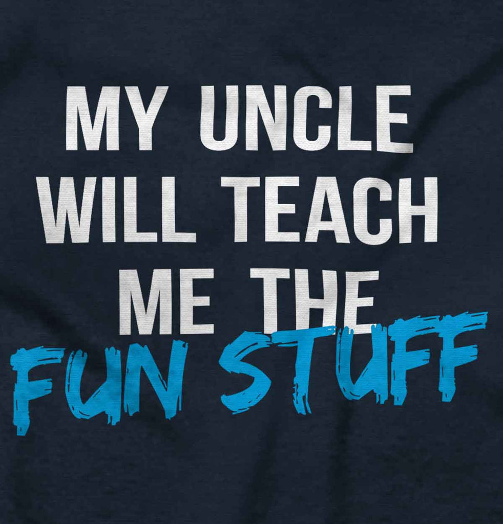Uncle Teaches Fun Stuff Infant Toddler T Shirt-Direct To Garment Print-Brisco Baby