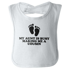 My Aunt Is Busy Infant Baby Bib-Direct To Garment Print-Brisco Baby