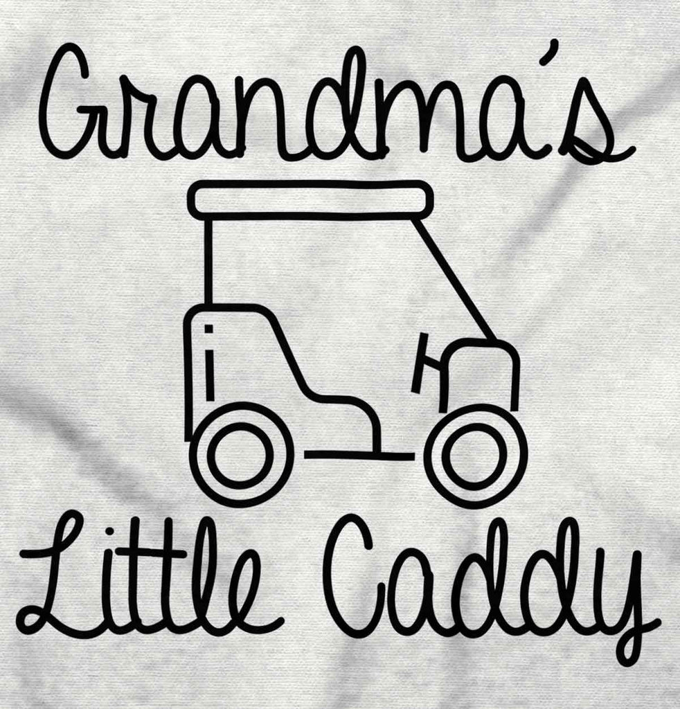 Grandma's Little Caddy Infant Toddler T Shirt-Direct To Garment Print-Brisco Baby