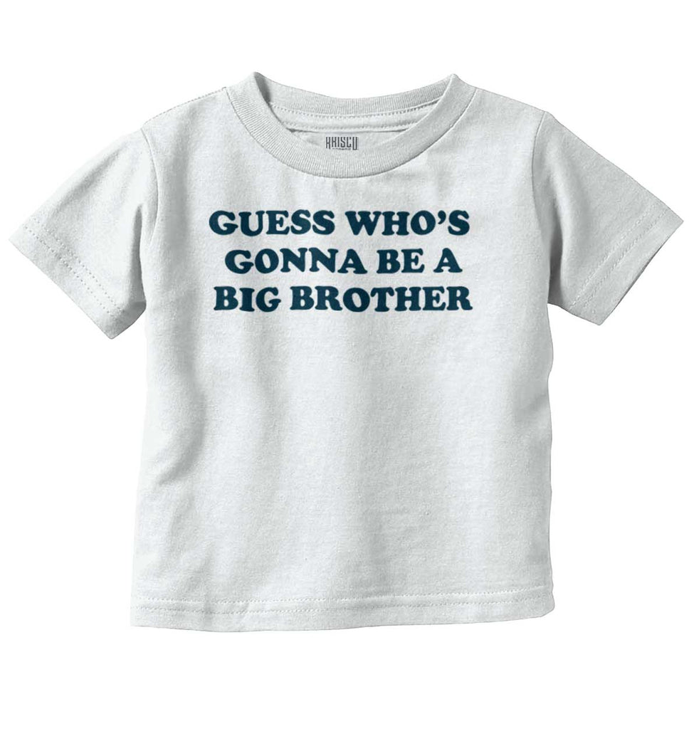 Guess Who's Gonna Be A Big Brother Infant Toddler T Shirt-Direct To Garment Print-Brisco Baby