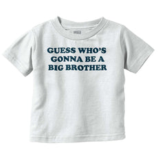 Guess Who's Gonna Be A Big Brother Infant Toddler T Shirt-Direct To Garment Print-Brisco Baby