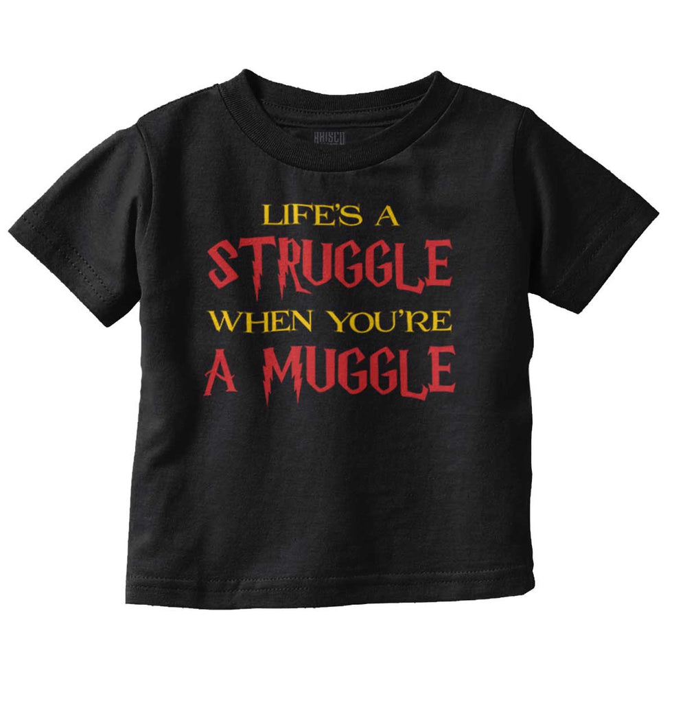 Struggle When Muggle Infant Toddler T Shirt-Direct To Garment Print-Brisco Baby