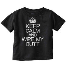 Wipe My Butt Infant Toddler T Shirt-Direct To Garment Print-Brisco Baby