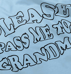 Please Pass Me To Grandma Infant Toddler T Shirt-Direct To Garment Print-Brisco Baby