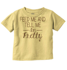 Tell Me I'm Pretty Infant Toddler T Shirt-Direct To Garment Print-Brisco Baby