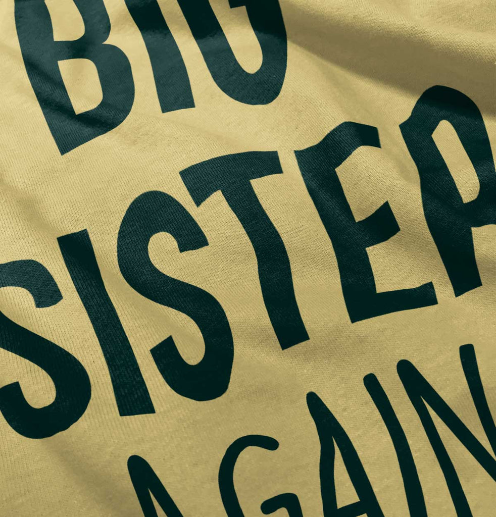 Big Sister Again Infant Toddler T Shirt-Direct To Garment Print-Brisco Baby